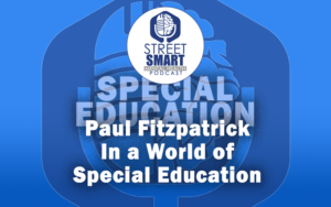 Scott Fitzpatrick In a World of Special Education - The Street Smart Mental Health Podcast