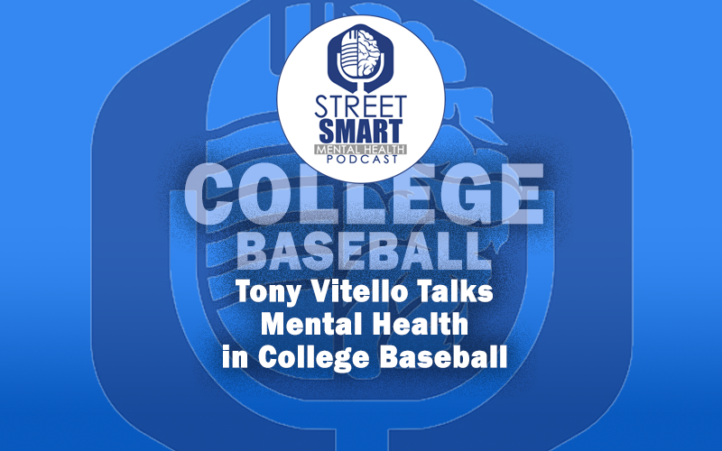 Tony Vitello Talks Mental Health in College Baseball: The Street Smart Mental Health Podcast